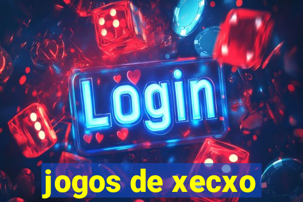 jogos de xecxo